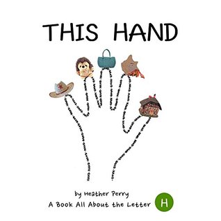 Download This Hand: The Letter H Book (AlphaBOX Books 8) - Heather Perry file in PDF