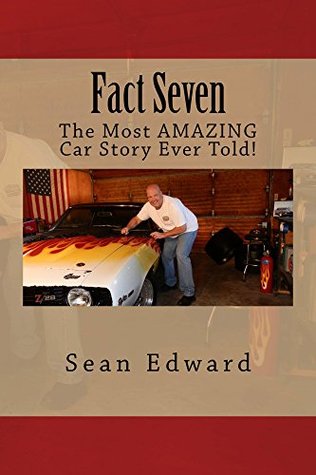 Read Online Fact Seven: The Most AMAZING Car Story Ever Told - Sean Edward file in ePub