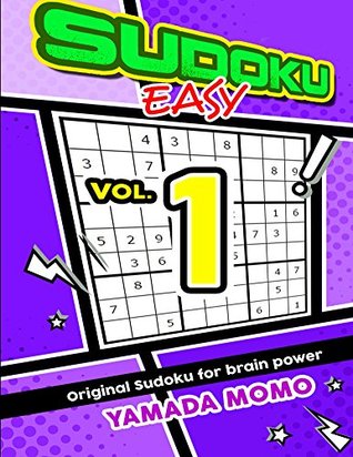 Read Online Sudoku Easy: Original Sudoku For Brain Power Vol. 1 (Easy Level Original Sudoku For Brain Power) - Yamada Momo file in ePub