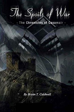 Download The Spoils of War (The Chronicles of Casamair Book 1) - Bryan Caldwell file in ePub