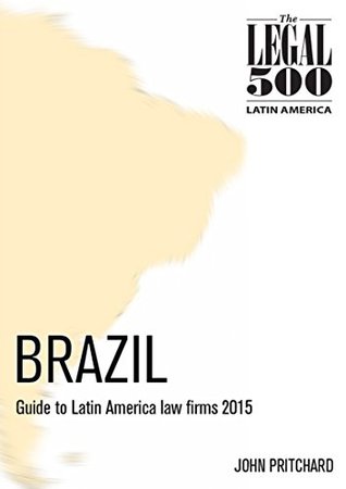 Full Download Brazil - Guide to Law Firms 2016 (The Legal 500 Latin America 2016) - The Legal 500 | PDF