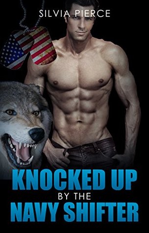 Download PARANORMAL: NAVY SEAL: Knocked Up By The Navy Shifter (Pregnancy Alpha Male Shifter Romance) (Fantasy Romance Short Stories) - Silvia Pierce file in PDF