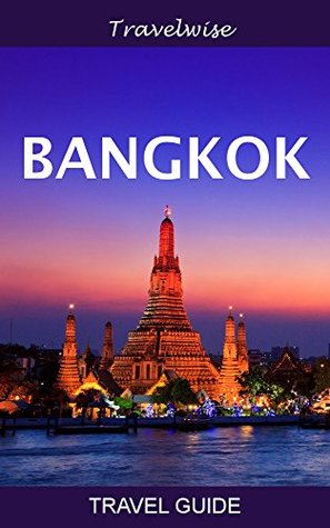 Full Download Bangkok Travel Guide (2016 edition): Thailand Travel Guide Series - Wizio Publishing | ePub