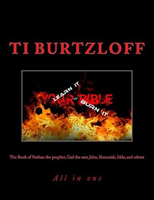 Read The book of Nathan the prophet, Gad the seer, Jehu, Shemaiah, Iddo, and others: All in one - Ti Burtzloff file in ePub