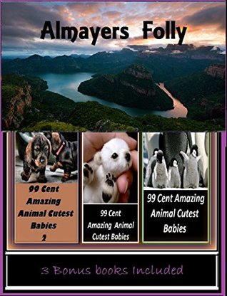 Download River Stories: Almayers Folly Illustrated with Amazing Cloud Photography & 3 Bonus Books Amazing Animals Cutest Babies 1, 2, & 3 - Joseph Conrad | PDF