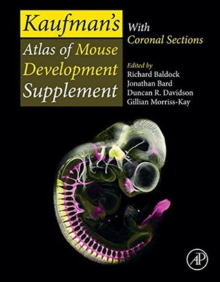 Read Kaufman's Atlas of Mouse Development Supplement: With Coronal Sections - Richard Baldock file in PDF