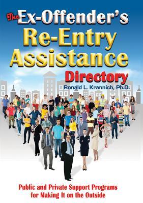 Full Download The Ex-Offender's Re-Entry Assistance Directory: Public and Private Support Programs for Making It on the Outside - Ronald L. Krannich | PDF