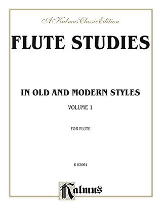 Full Download Flute Studies in Old and Modern Styles, Volume I: 1 (Kalmus Edition) - Alfred Music file in PDF