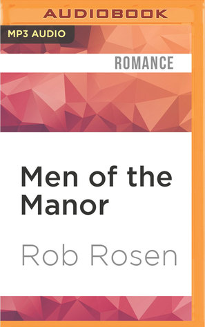 Download Men of the Manor: Erotic Encounters Between Upstairs Lords Downstairs Lads - Rob Rosen file in ePub