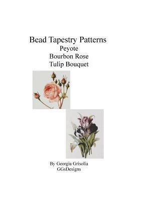 Read Bead Tapestry Patterns Peyote Bourbon Rose Tulip Bouquet - Georgia Grisolia file in ePub