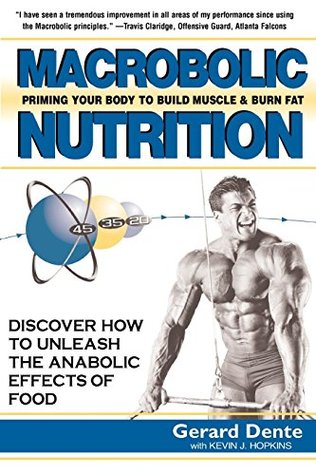 Read Macrobolic Nutrition: Priming Your Body to Build Muscle & Burn Fat - Gerard Dente | ePub