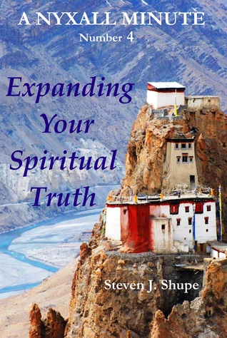 Full Download Expanding Your Spiritual Truth: A Nyxall Minute #4 - Steven J. Shupe | ePub