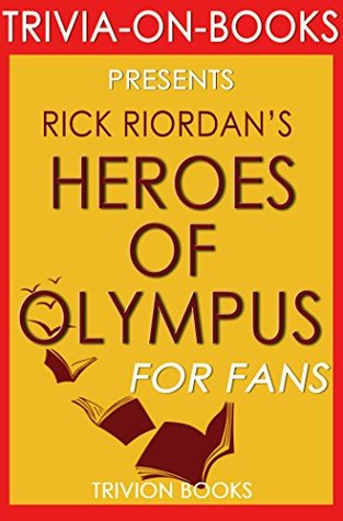 Read Online Heroes of Olympus: By Rick Riordan (Trivia-On-Books) - Trivion Books | PDF