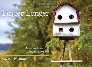 Download Linger Longer: Lessons from a Contemplative Life - Carol Mossa file in ePub
