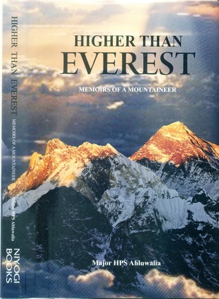 Download Higher Than Everest: Memoirs of a Mountaineer - H.P.S. Ahluwalia | PDF