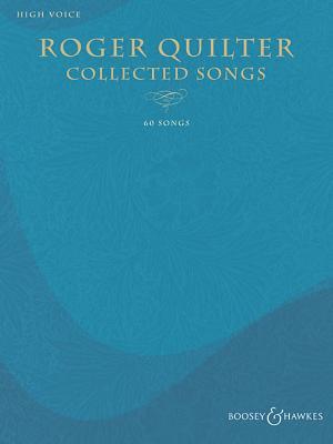 Full Download Roger Quilter - Collected Songs: 60 Songs - High Voice - Roger Quilter file in PDF