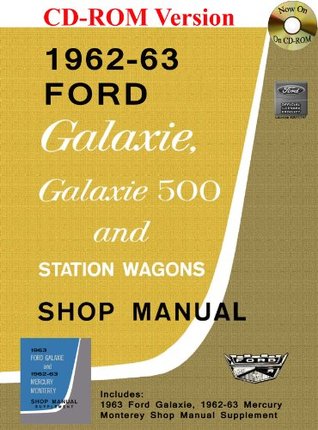 Read Online 1962-63 Ford Galaxie and Mercury Monterey Shop Manual - Ford Motor Company file in ePub