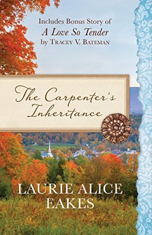 Full Download The Carpenter's Inheritance / A Love so Tender - Laurie Alice Eakes file in ePub