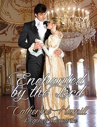 Read Online ROMANCE: Enchanted by the Lord (Historical Victorian Romance) (Historical Regency Romance Fantasy Short Stories) - Catherine Hamill | ePub