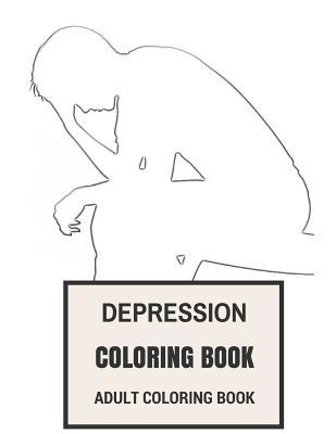 Read Online Depression Coloring Book: Happy and Positive Coloring Book with Antidepressive Effect Adult Coloring Book - Depression Coloring Book for Adults | ePub