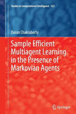 Read Sample Efficient Multiagent Learning in the Presence of Markovian Agents - Doran Chakraborty | PDF