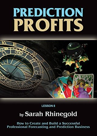 Full Download Predictions Profits Lesson 8: Chinese Astrology - Sarah Rhinegold | ePub
