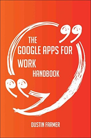 Read The Google Apps for Work Handbook - Everything You Need To Know About Google Apps for Work - Dustin Farmer file in PDF