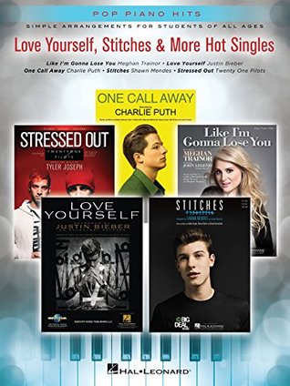 Download Love Yourself, Stitches & More Hot Singles Songbook: Simple Arrangements for Students of All Ages - Hal Leonard Publishing Company | PDF