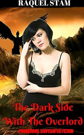 Full Download The Dark Side With The Overlord (Paranormal Shapeshifter Fiction) - Raquel Stam | PDF