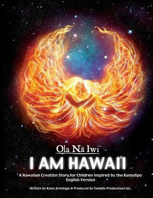 Download Ola Na Iwi: Hawaii (English Version): A Hawaiian Creation Story for Children Inspired by the Kumulipo - Twiddle Productions Inc file in PDF