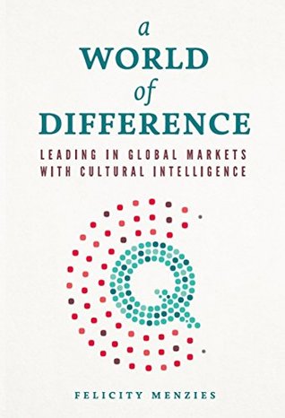 Download A World of Difference: Leading in Global Markets with Cultural Intelligence - Felicity Menzies file in ePub