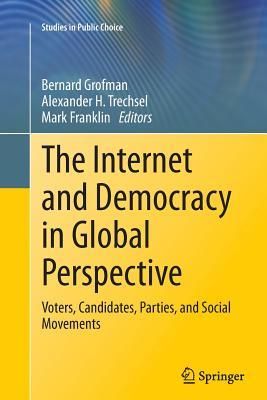 Full Download The Internet and Democracy in Global Perspective: Voters, Candidates, Parties, and Social Movements - Bernard N. Grofman | PDF