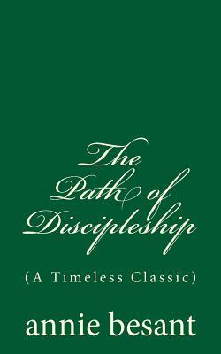 Read The Path of Discipleship (a Timeless Classic): By Annie Besant - Annie Besant file in PDF