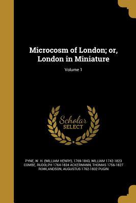 Full Download Microcosm of London; Or, London in Miniature; Volume 1 - William Combe | ePub