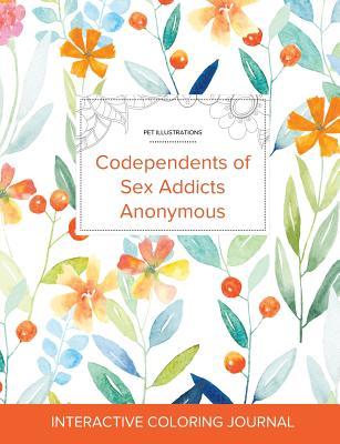 Full Download Adult Coloring Journal: Codependents of Sex Addicts Anonymous (Pet Illustrations, Springtime Floral) - Courtney Wegner | PDF