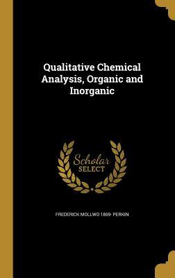 Full Download Qualitative Chemical Analysis, Organic and Inorganic - Frederick Mollwo Perkin file in ePub