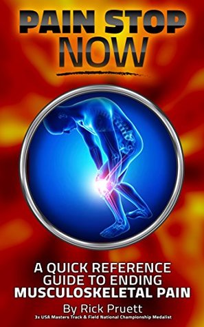 Download Pain Stop Now: A quick reference guide to ending musculoskeletal pain - rick pruett file in ePub