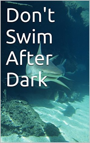 Read Don't Swim After Dark (The Scaredy Cat Series Book 1) - Jennifer Welsh file in PDF