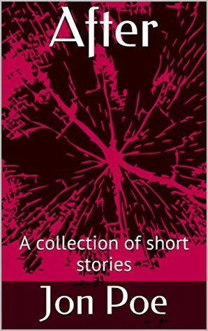 Full Download Lost In The After: A collection of short stories - Jon Poe file in ePub
