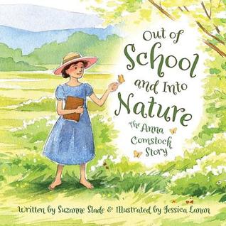 Full Download Out of School and Into Nature: The Anna Comstock Story - Suzanne Slade | PDF