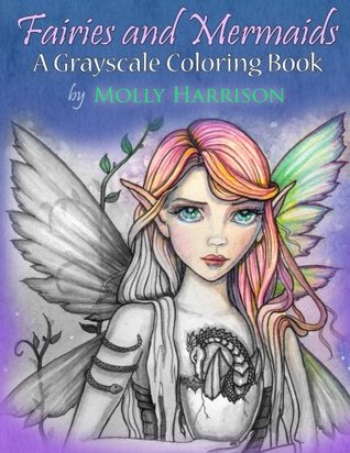 Read Fairies and Mermaids: A Grayscale Coloring Book - Molly Harrison | PDF