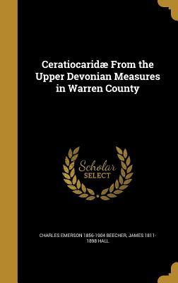 Read Online Ceratiocaridae from the Upper Devonian Measures in Warren County - Charles Emerson Beecher | ePub