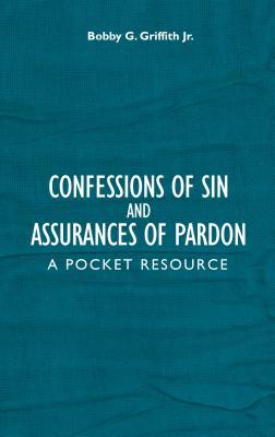 Read Confessions of Sin and Assurances of Pardon: A Pocket Resource - Bobby G. Griffith Jr. file in ePub