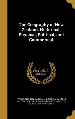 Download The Geography of New Zealand. Historical, Physical, Political, and Commercial - Patrick 1869-1950 Marshall file in PDF