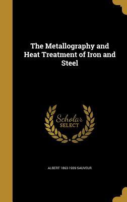 Download The Metallography and Heat Treatment of Iron and Steel - Albert Sauveur file in PDF