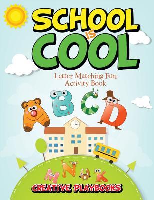 Download School Is Cool Letter Matching Fun Activity Book - Creative Playbooks | PDF
