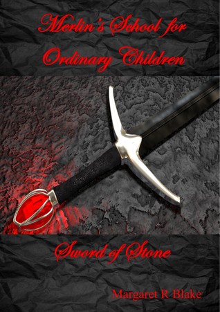 Download Sword of Stone (Merlin's School for Ordinary Children #2) - Margaret R. Blake file in ePub