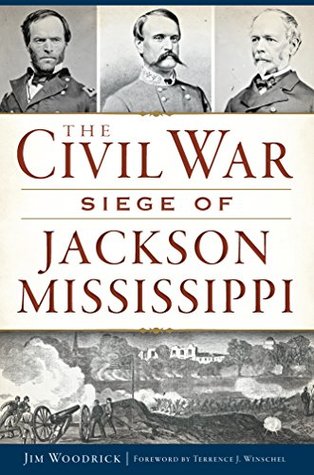 Read The Civil War Siege of Jackson, Mississippi (Civil War Series) - Jim Woodrick file in PDF