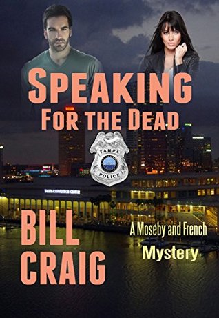 Read Speaking for the Dead: A Moseby and French mystery (The Moseby and French Mysteries, #1) - Bill Craig file in ePub