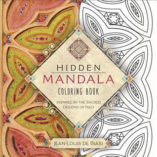 Full Download Hidden Mandala Coloring Book: Inspired by the Sacred Designs of Italy - Jean-Louis de Biasi | ePub